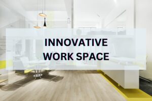 Innovative Workspace Design